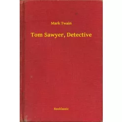Mark Twain - Tom Sawyer, Detective (e-könyv)