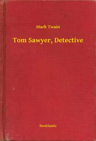 Mark Twain - Tom Sawyer, Detective (e-könyv)