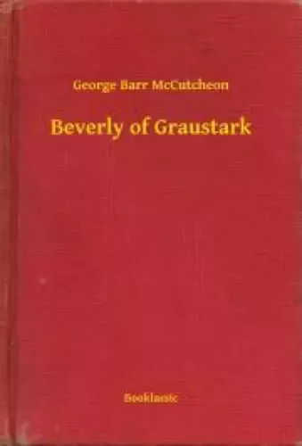 George Barr McCutcheon - Beverly of Graustark (e-könyv)