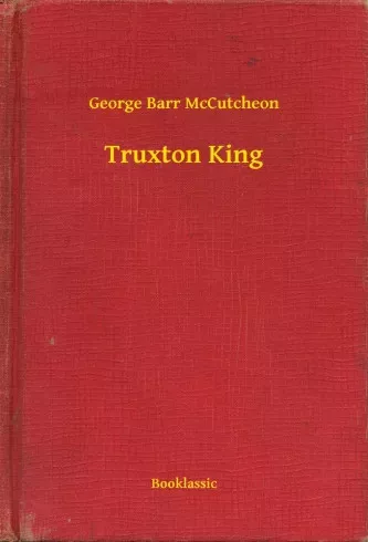 George Barr McCutcheon - Truxton King (e-könyv)