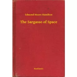 Edmond Moore Hamilton - The Sargasso of Space (e-könyv)