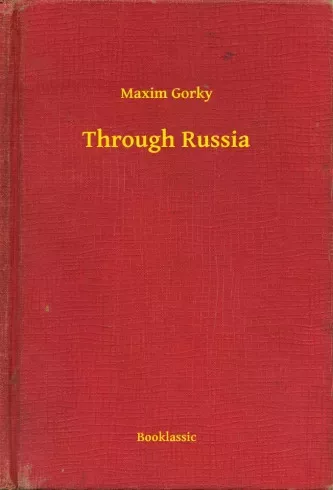 Maxim Gorky - Through Russia (e-könyv)