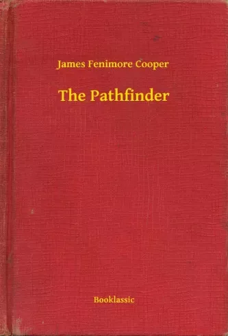 James Fenimore Cooper - The Pathfinder (e-könyv)