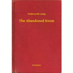 Wadsworth Camp - The Abandoned Room (e-könyv)