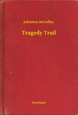 Johnston McCulley - Tragedy Trail (e-könyv)