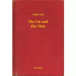 Émile Zola - The Fat and the Thin (e-könyv)