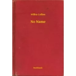 Wilkie Collins - No Name (e-könyv)