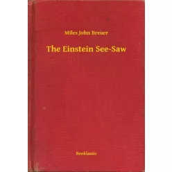 Miles John Breuer - The Einstein See-Saw (e-könyv)