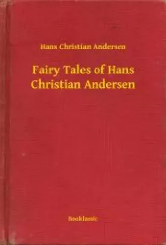 Hans Christian Andersen - Fairy Tales of Hans Christian Andersen (e-könyv)