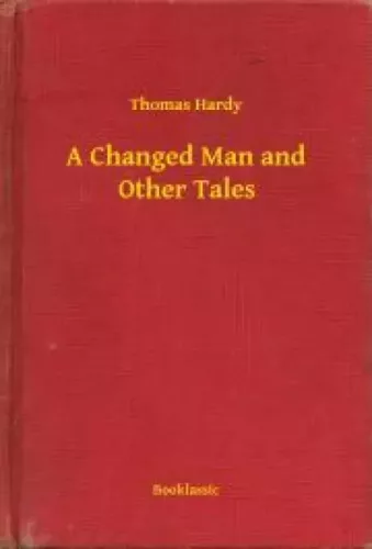 Thomas Hardy - A Changed Man and Other Tales (e-könyv)