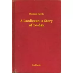 Thomas Hardy - A Laodicean: a Story of To-day (e-könyv)