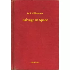 Jack Williamson - Salvage in Space (e-könyv)