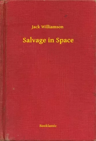 Jack Williamson - Salvage in Space (e-könyv)
