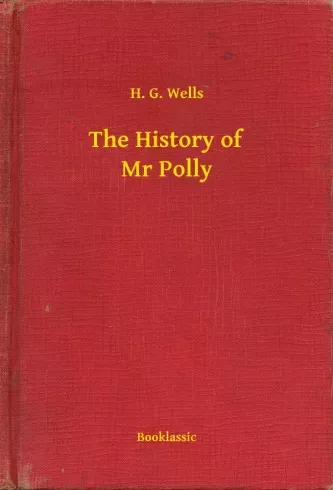 H. G. Wells - The History of Mr Polly (e-könyv)