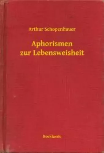 Arthur Schopenhauer - Aphorismen zur Lebensweisheit (e-könyv)