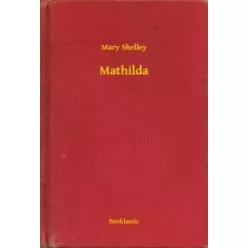 Mary Shelley - Mathilda (e-könyv)