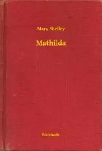 Mary Shelley - Mathilda (e-könyv)