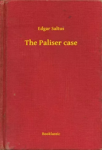 Edgar Saltus - The Paliser case (e-könyv)