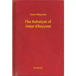 Omar Khayyam - The Rubaiyat of Omar Khayyam (e-könyv)