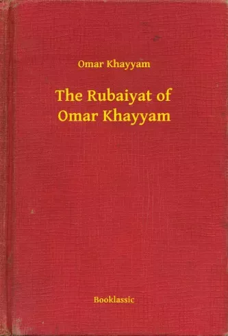 Omar Khayyam - The Rubaiyat of Omar Khayyam (e-könyv)