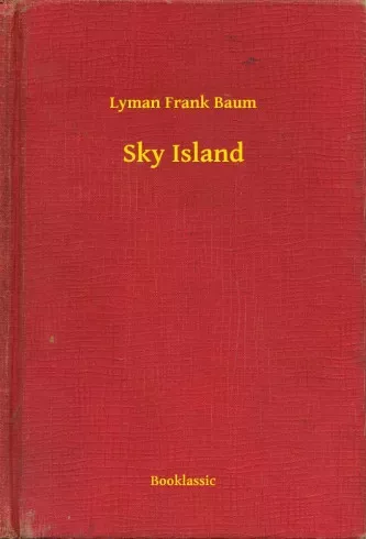 Lyman Frank Baum - Sky Island (e-könyv)