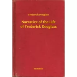   Frederick Douglass - Narrative of the Life of Frederick Douglass (e-könyv)