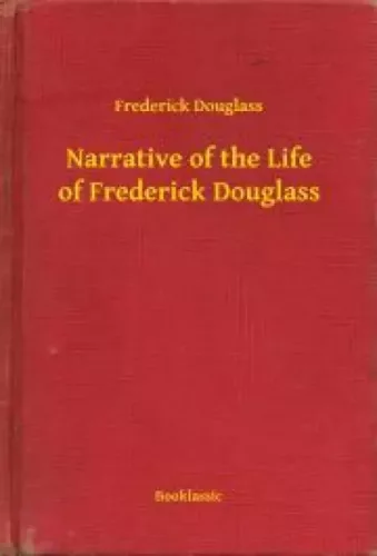 Frederick Douglass - Narrative of the Life of Frederick Douglass (e-könyv)