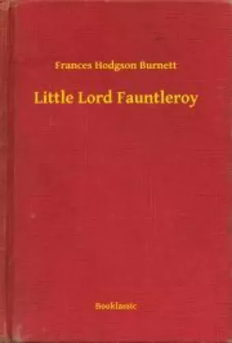 Frances Burnett - Little Lord Fauntleroy (e-könyv)