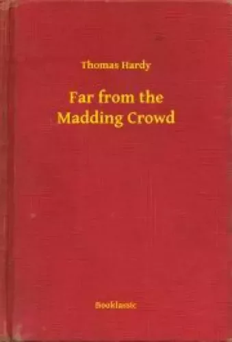 Thomas Hardy - Far from the Madding Crowd (e-könyv)