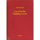 Thomas Hardy - Far from the Madding Crowd (e-könyv)