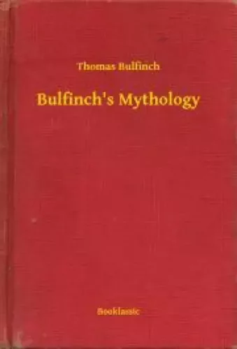 Thomas Bulfinch - Bulfinch's Mythology (e-könyv)