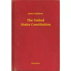 James Madison - The United States Constitution (e-könyv)