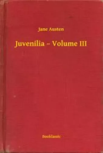 Jane Austen - Juvenilia – Volume III (e-könyv)
