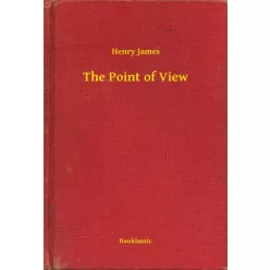 Henry James - The Point of View (e-könyv)