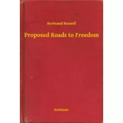Bertrand Russell - Proposed Roads to Freedom (e-könyv)