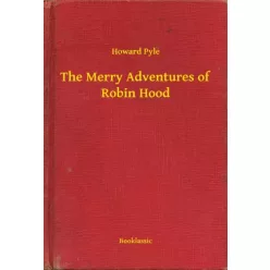 Howard Pyle - The Merry Adventures of Robin Hood (e-könyv)