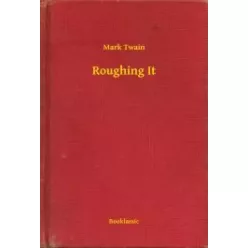 Mark Twain - Roughing It (e-könyv)