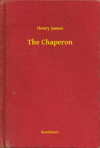 Henry James - The Chaperon (e-könyv)
