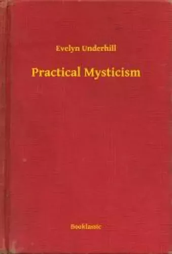 Evelyn Underhill - Practical Mysticism (e-könyv)