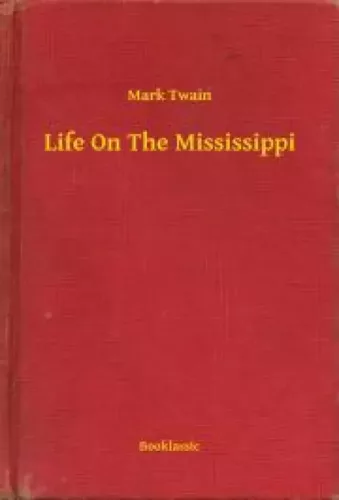 Mark Twain - Life On The Mississippi (e-könyv)