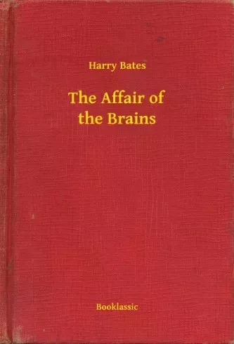 Harry Bates - The Affair of the Brains (e-könyv)