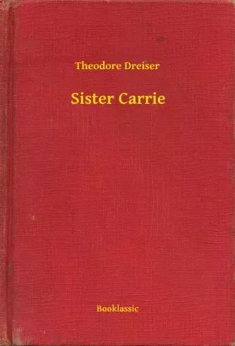 Theodore Dreiser - Sister Carrie (e-könyv)