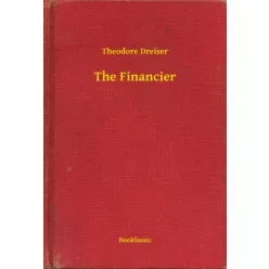 Theodore Dreiser - The Financier (e-könyv)