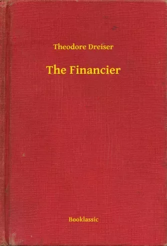 Theodore Dreiser - The Financier (e-könyv)