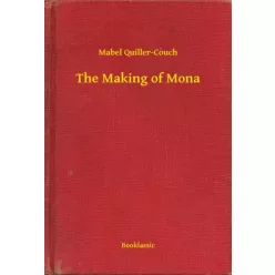 Mabel Quiller-Couch - The Making of Mona (e-könyv)