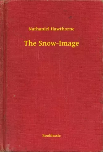 Nathaniel Hawthorne - The Snow-Image (e-könyv)