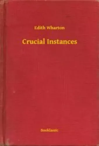 Edith Wharton - Crucial Instances (e-könyv)