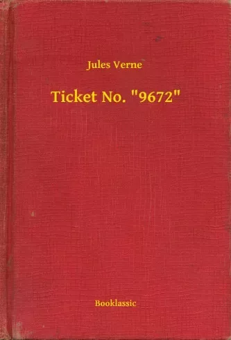 Jules Verne - Ticket No. "9672" (e-könyv)