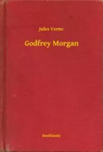 Jules Verne - Godfrey Morgan (e-könyv)