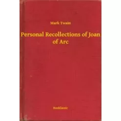   Mark Twain - Personal Recollections of Joan of Arc (e-könyv)